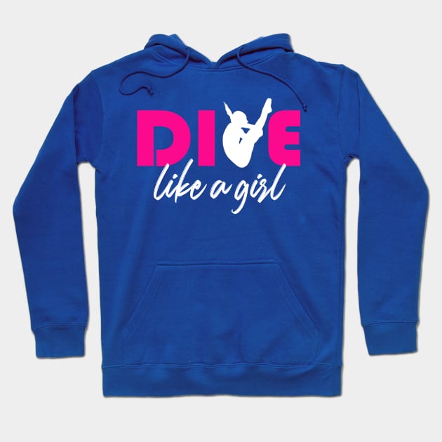 Dive like a girl Springboard Diving Girls Diver Gift Shirt Hoodie by Bezra